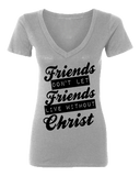 FRIENDS DONT LET FRIENDS - PeculiarPeople StandOut Christian Apparel