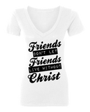 FRIENDS DONT LET FRIENDS - PeculiarPeople StandOut Christian Apparel