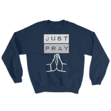 Just Pray Sweatshirt - PeculiarPeople StandOut Christian Apparel