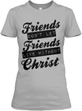 FRIENDS DONT LET FRIENDS - PeculiarPeople StandOut Christian Apparel