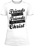 FRIENDS DONT LET FRIENDS - PeculiarPeople StandOut Christian Apparel