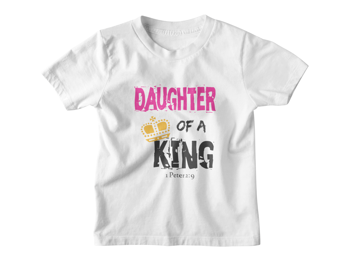 DAUGHTER OF A KING - GIRL – PeculiarPeople StandOut Christian Apparel