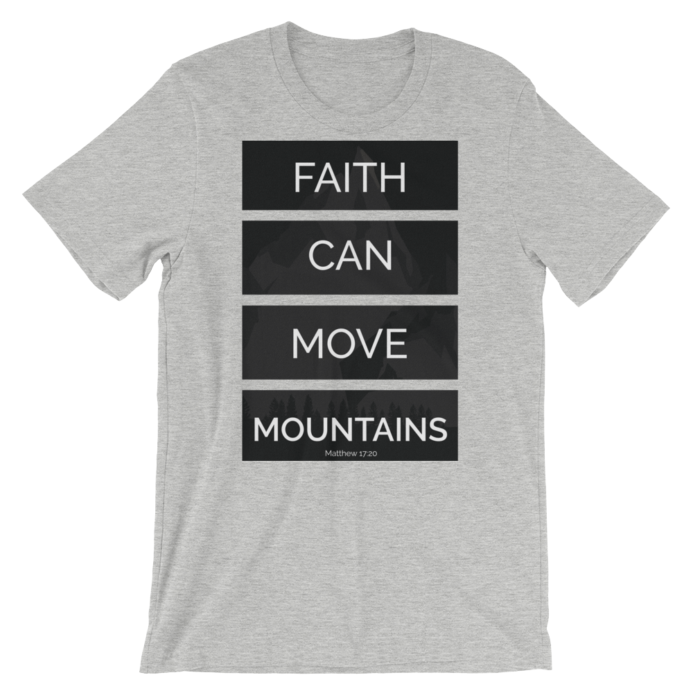 Faith Can Move Mountains - PeculiarPeople StandOut Christian Apparel