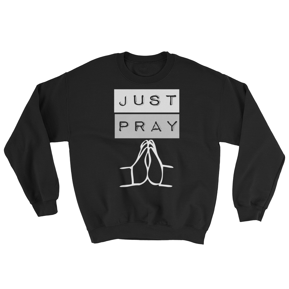 Just Pray Sweatshirt - PeculiarPeople StandOut Christian Apparel
