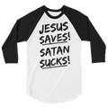 JESUS SAVES! SATAN SUCKS! - PeculiarPeople StandOut Christian Apparel