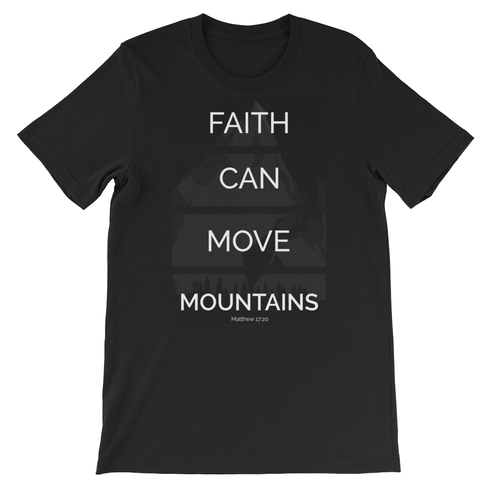Faith Can Move Mountains - PeculiarPeople StandOut Christian Apparel