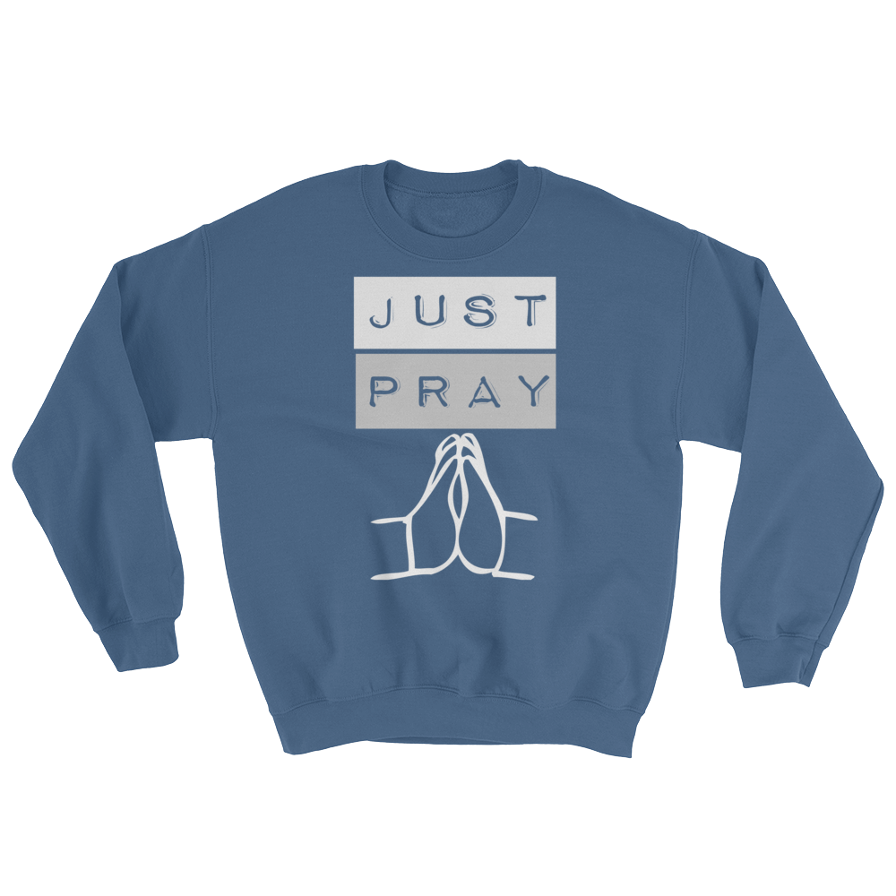 Just Pray Sweatshirt - PeculiarPeople StandOut Christian Apparel