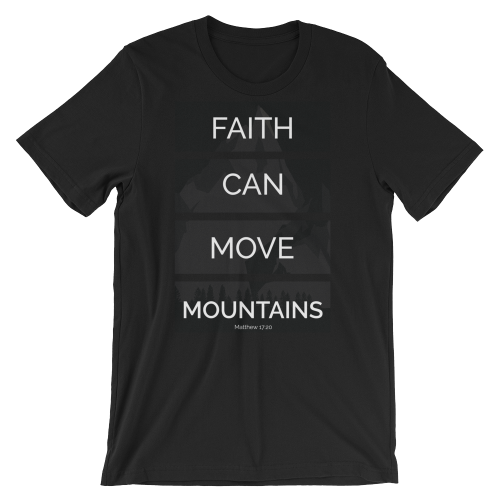Faith Can Move Mountains - PeculiarPeople StandOut Christian Apparel