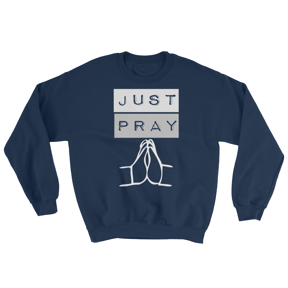 Just Pray Sweatshirt - PeculiarPeople StandOut Christian Apparel