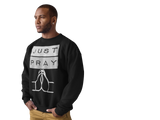 Just Pray Sweatshirt - PeculiarPeople StandOut Christian Apparel
