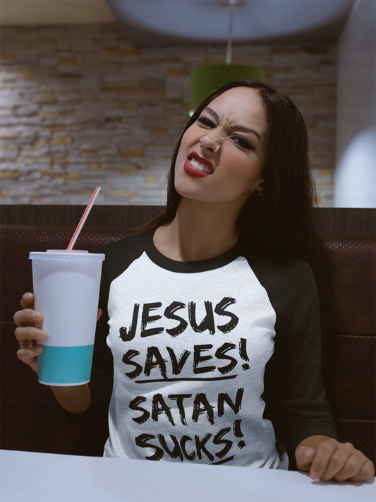 JESUS SAVES! SATAN SUCKS! - PeculiarPeople StandOut Christian Apparel