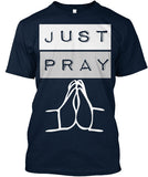 JUST PRAY - PeculiarPeople StandOut Christian Apparel